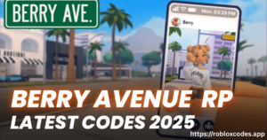 Berry Avenue RP LATEST cODES 2025