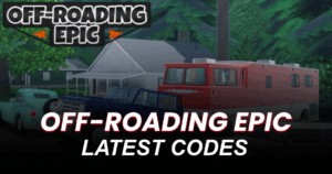 Off-Roading Epic Codes