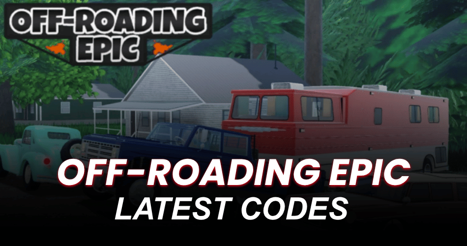 Off-Roading Epic Codes