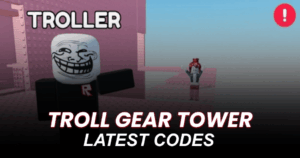 Troll Gear Tower Codes
