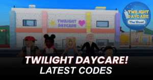 Twilight Daycare! Codes