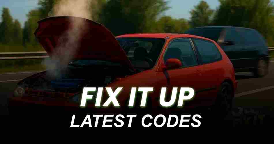 fix it up Codes