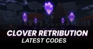 Clover Retribution Code