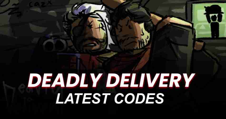 Deadly Delivery Codes