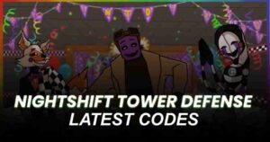 Nightshift Tower Defense Codes