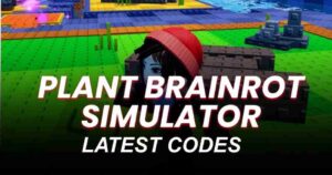 Plant Brainrot Simulator Codes