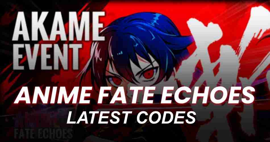 Anime Fate Echoes codes