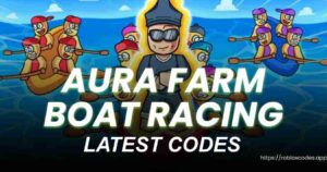 Aura Farm Boat Racing Codes