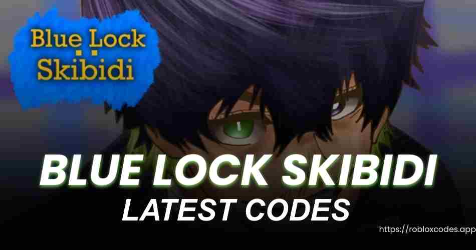Blue Lock Skibidi Codes