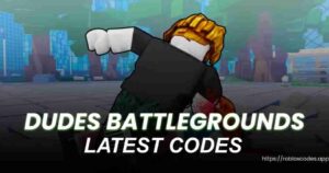 Dudes Battlegrounds Codes