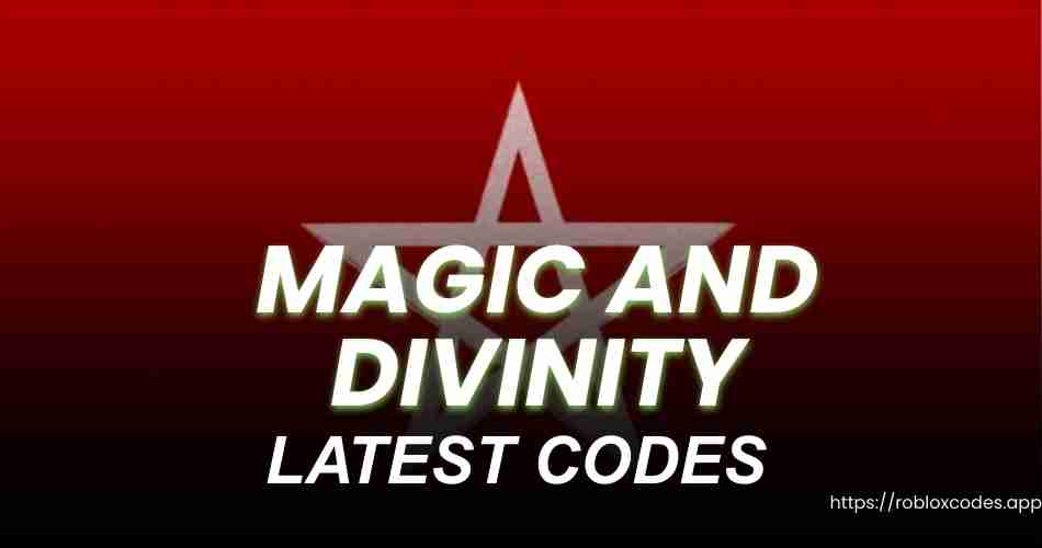 Magic and Divinity Codes