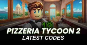 Pizzeria Tycoon 2 Codes
