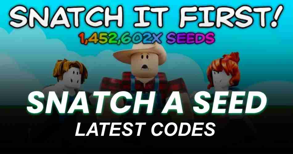 Snatch a Seed Codes