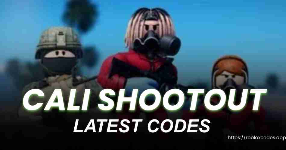 Cali Shootout Codes