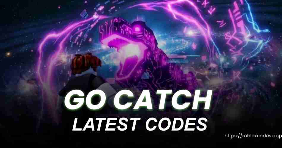 Go Catch Codes