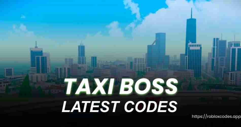 Taxi Boss Codes