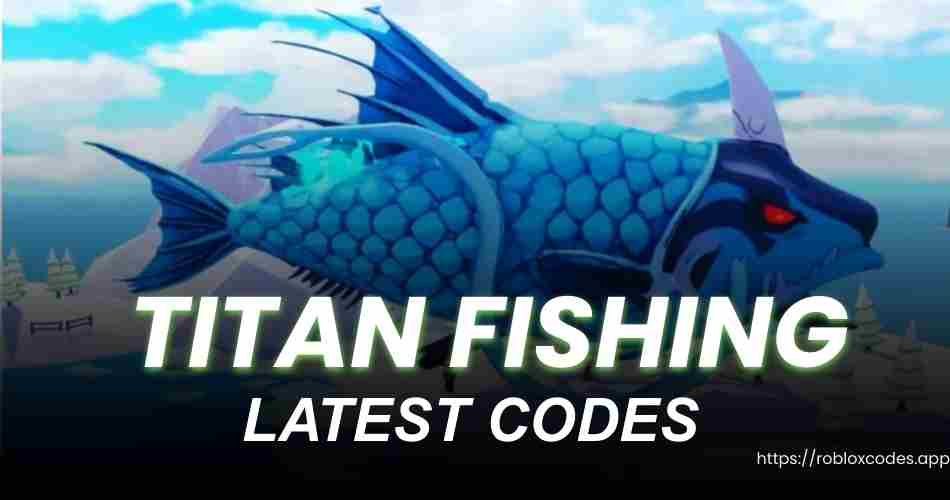 Titan Fishing Codes