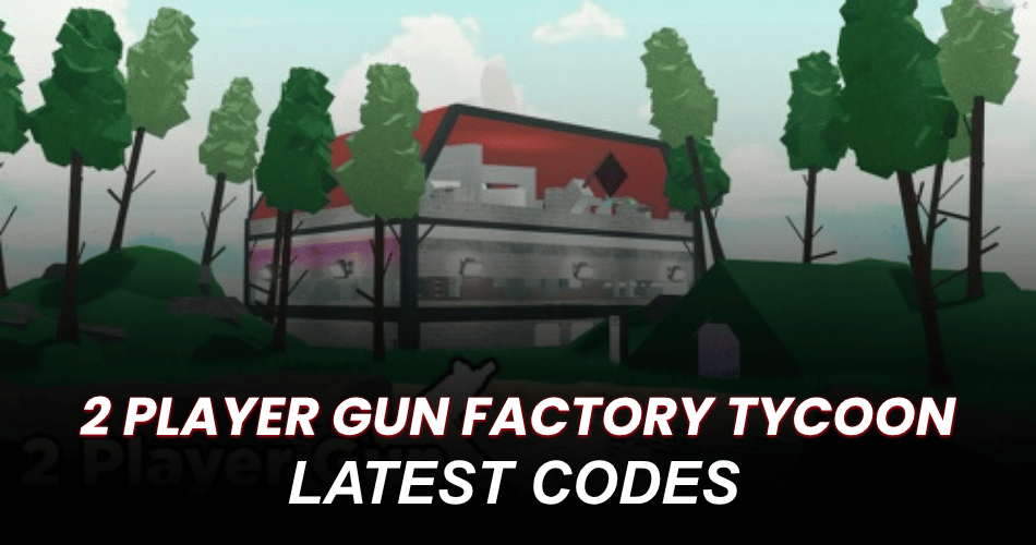 2 Player Gun Factory Tycoon Codes