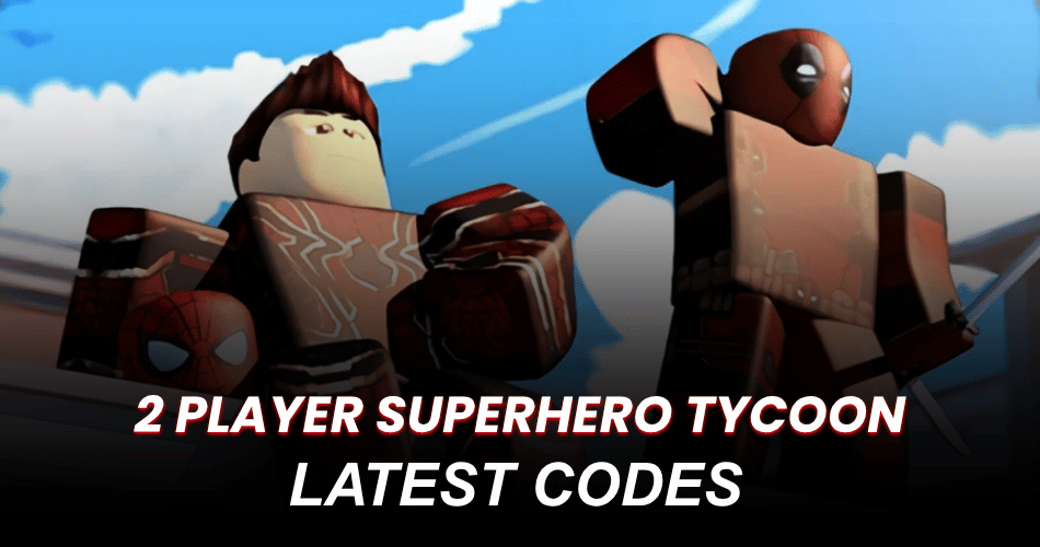 2 Player Superhero Tycoon Codes