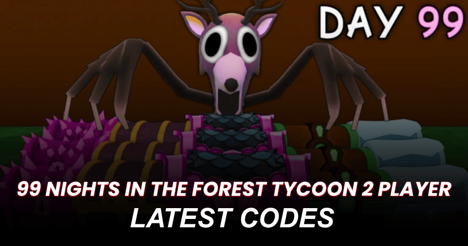 99 Nights in the Forest Tycoon 2 Player Codes