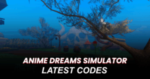 Anime Dreams Simulator Codes