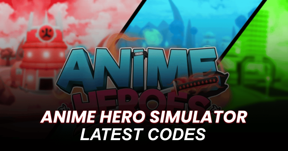 Anime Hero Simulator Codes
