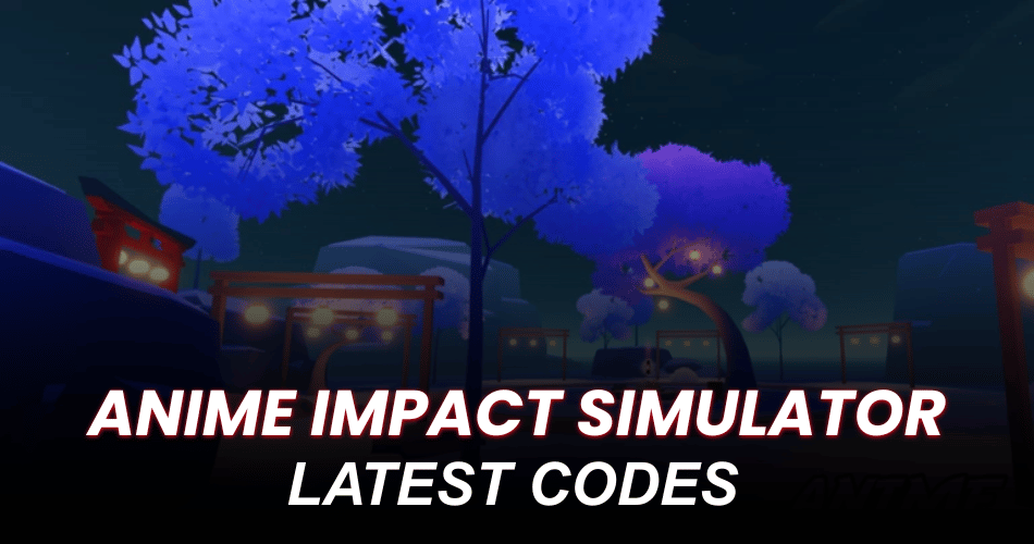 Anime Impact Simulator Codes