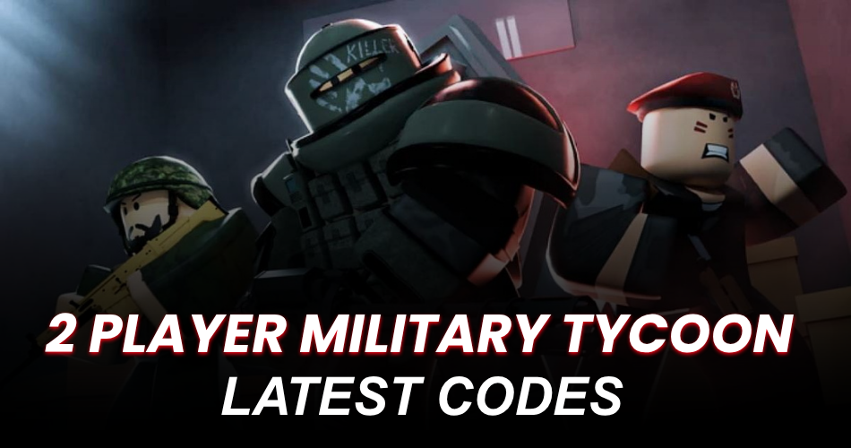 2 Player Military Tycoon Codes
