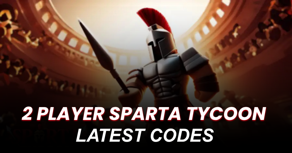 2 Player Sparta Tycoon Codes