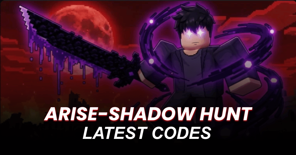 Arise-Shadow Hunt Codes